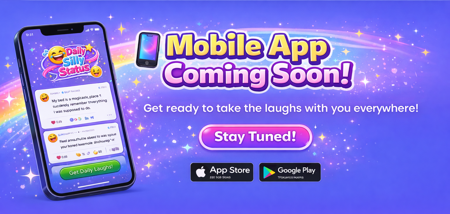 Mobile App Coming Soon - Daily Silly Status